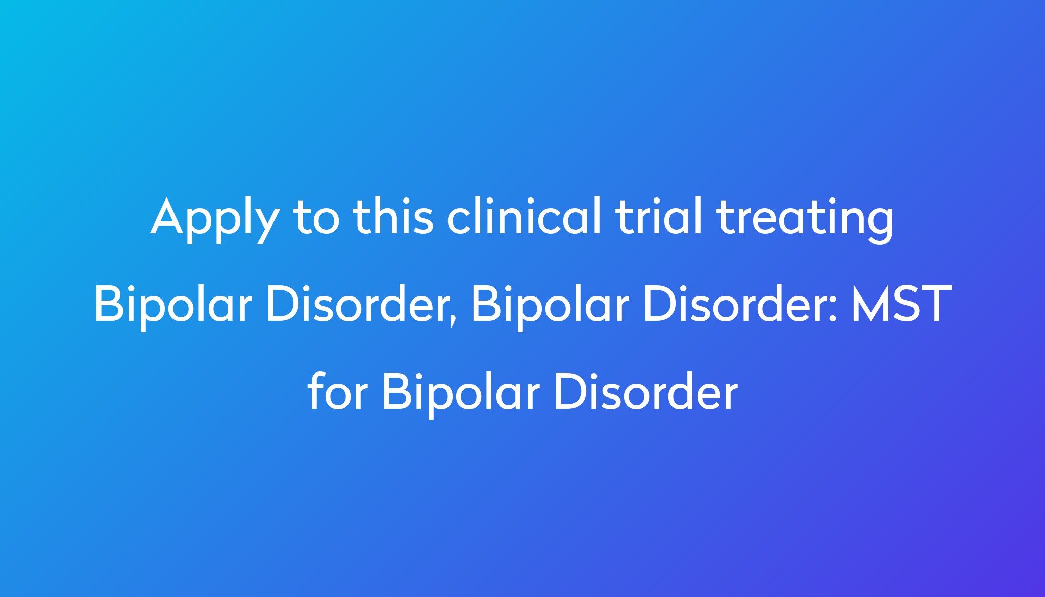 MST for Bipolar Disorder Clinical Trial 2024 Power